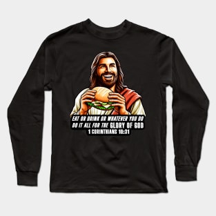 1 Corinthians 10:31 Eat or Drink for the Glory of God Long Sleeve T-Shirt